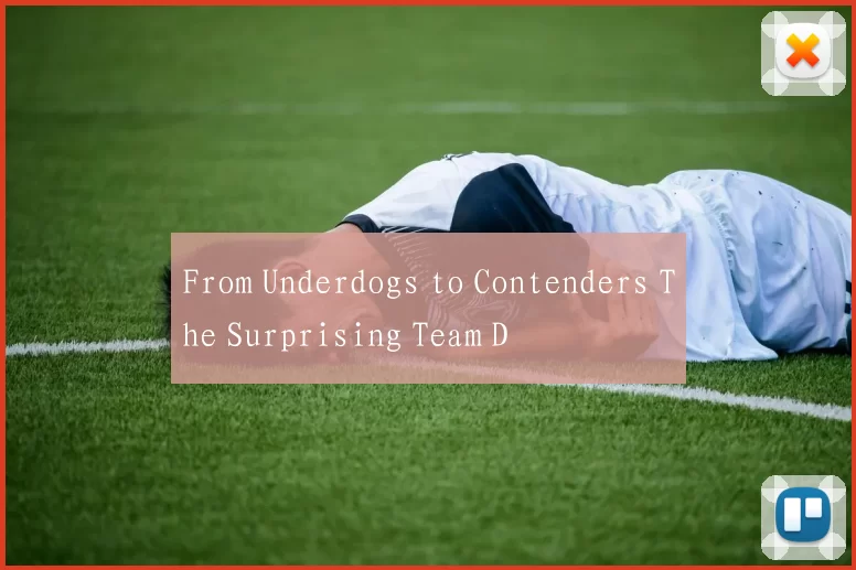 From Underdogs to Contenders The Surprising Team D